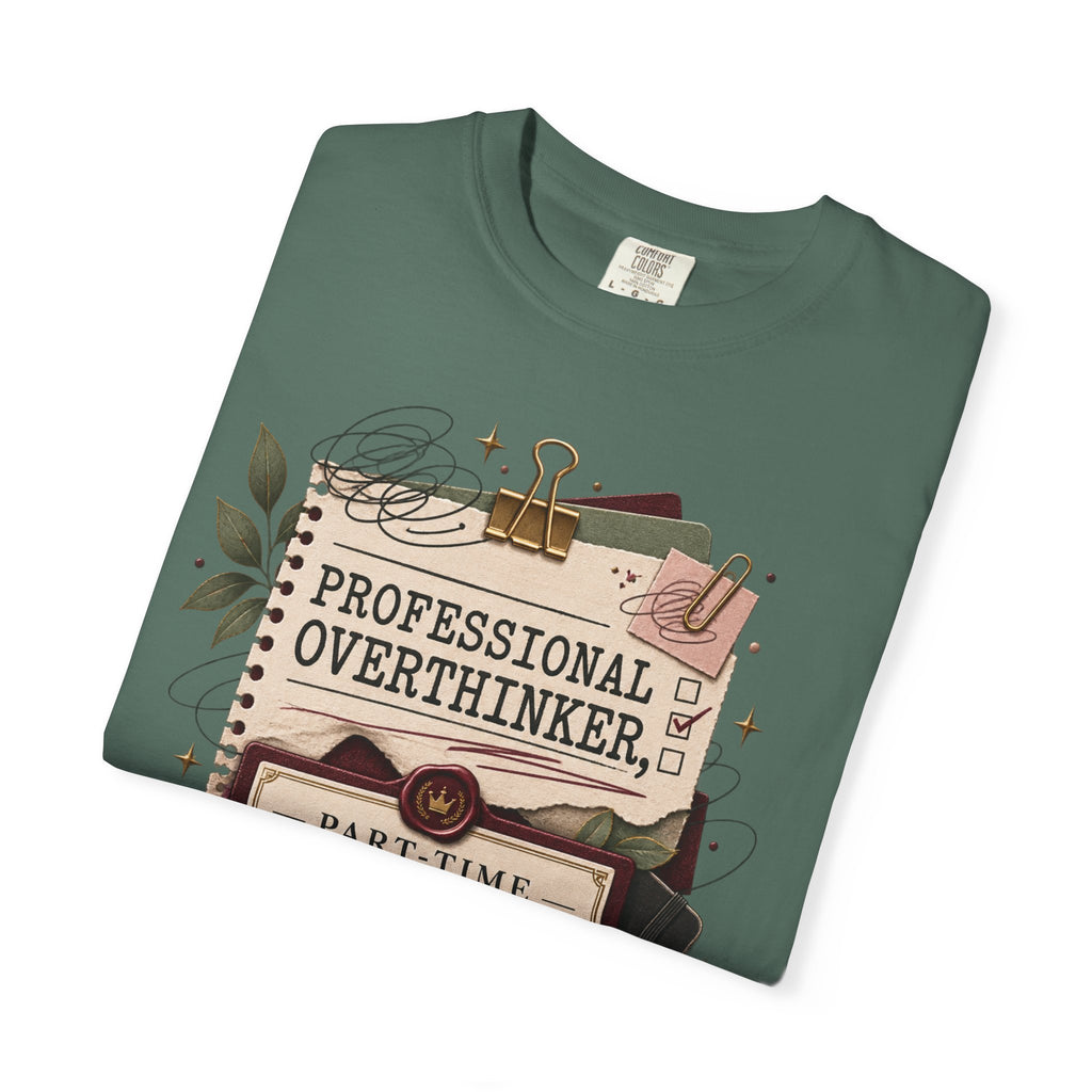 Professional Overthinker Part-Time CEO T-Shirt | Funny Small Business Owner Graphic Tee | Entrepreneur Gift | Garment-Dyed Shirt