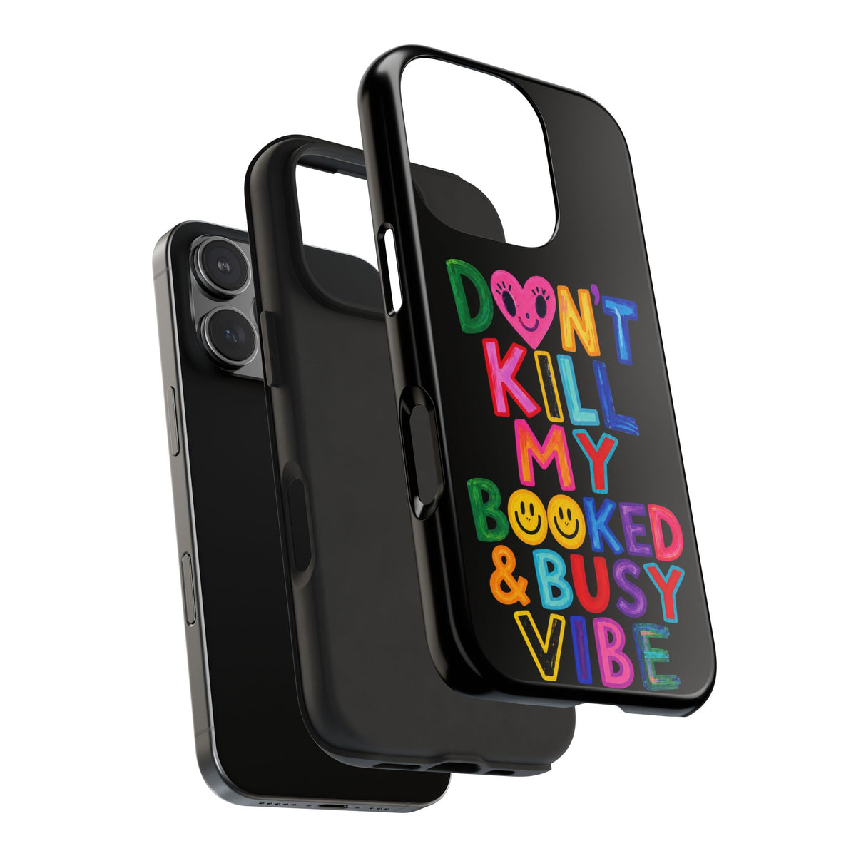 Tough Phone Case — “Don’t Kill My Booked & Busy Vibe” Colorful Protective Cover