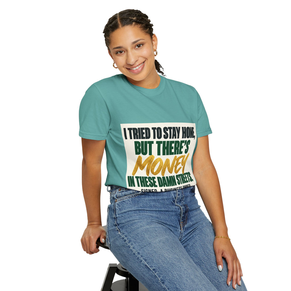 Money in These Damn Streets T-Shirt — Funny Small-Business Owner Tee