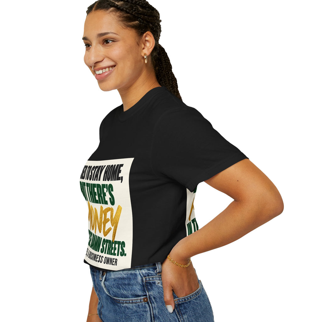 Money in These Damn Streets T-Shirt — Funny Small-Business Owner Tee