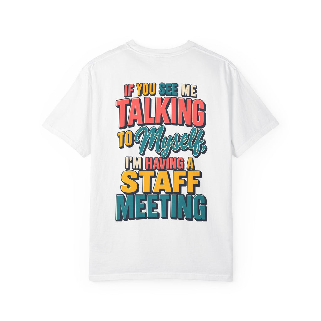 Funny Staff Meeting T-Shirt — “If You See Me Talking to Myself” Colorful Typography Graphic Tee