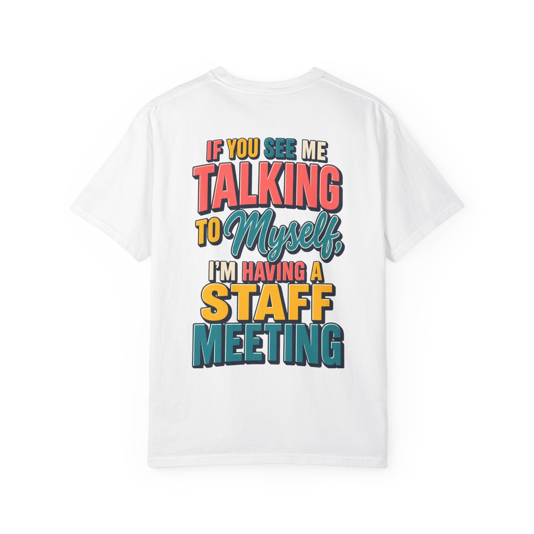 Funny Staff Meeting T-Shirt — “If You See Me Talking to Myself” Colorful Typography Graphic Tee