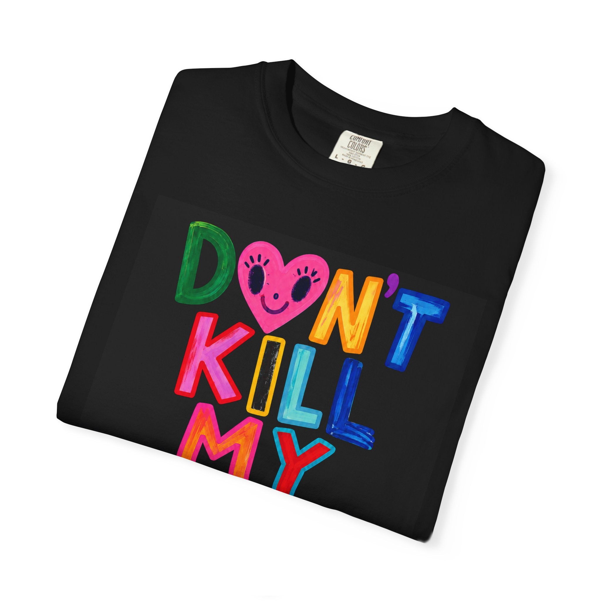 Don’t Kill My Booked & Busy Vibe Garment-Dyed T-Shirt | Colorful Entrepreneur Tee