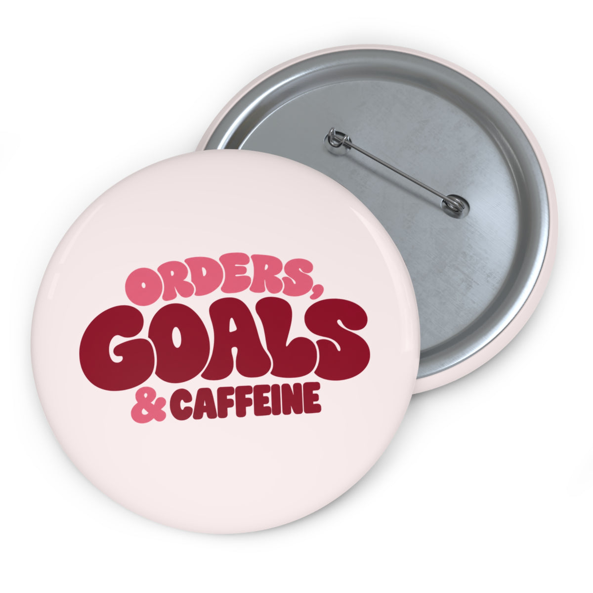 Orders, Goals & Caffeine Pin Button — Small Business Owner & Coffee Lover Badge