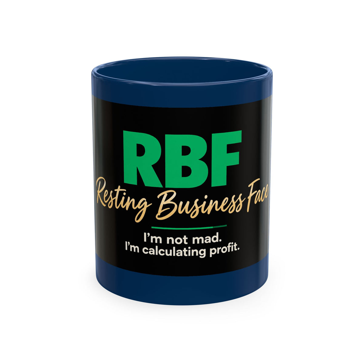 Resting Business Face Cursive Ceramic Mug — "RBF: I'm not mad. I'm calculating profit."