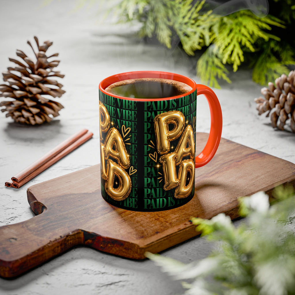 Paid Is the Vibe Mug — Gold Balloon Entrepreneur Accent Coffee Cup