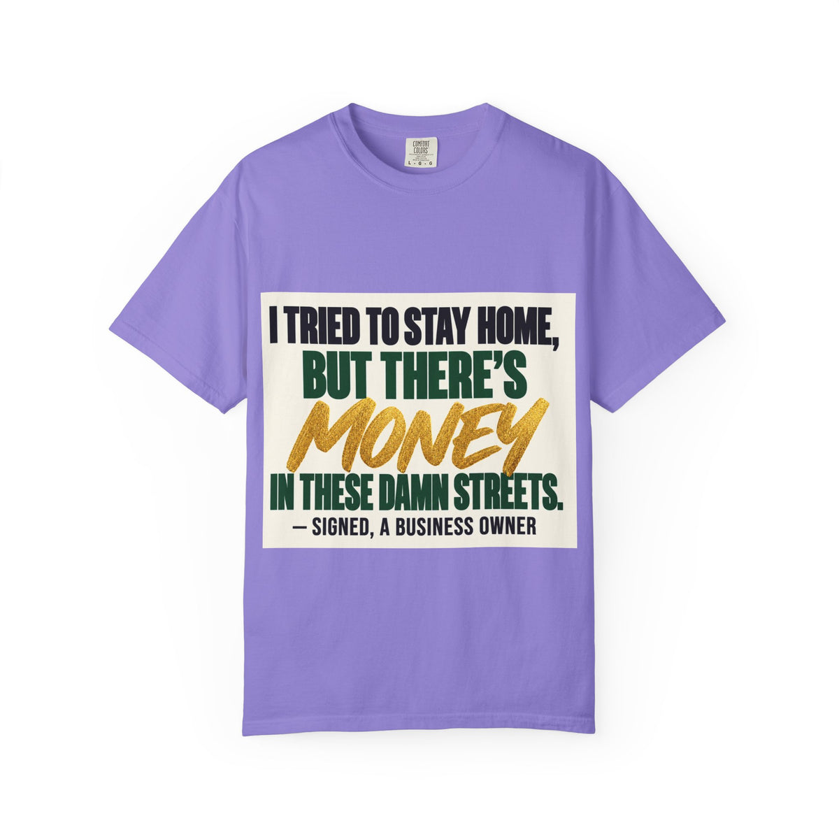 Money in These Damn Streets T-Shirt — Funny Small-Business Owner Tee