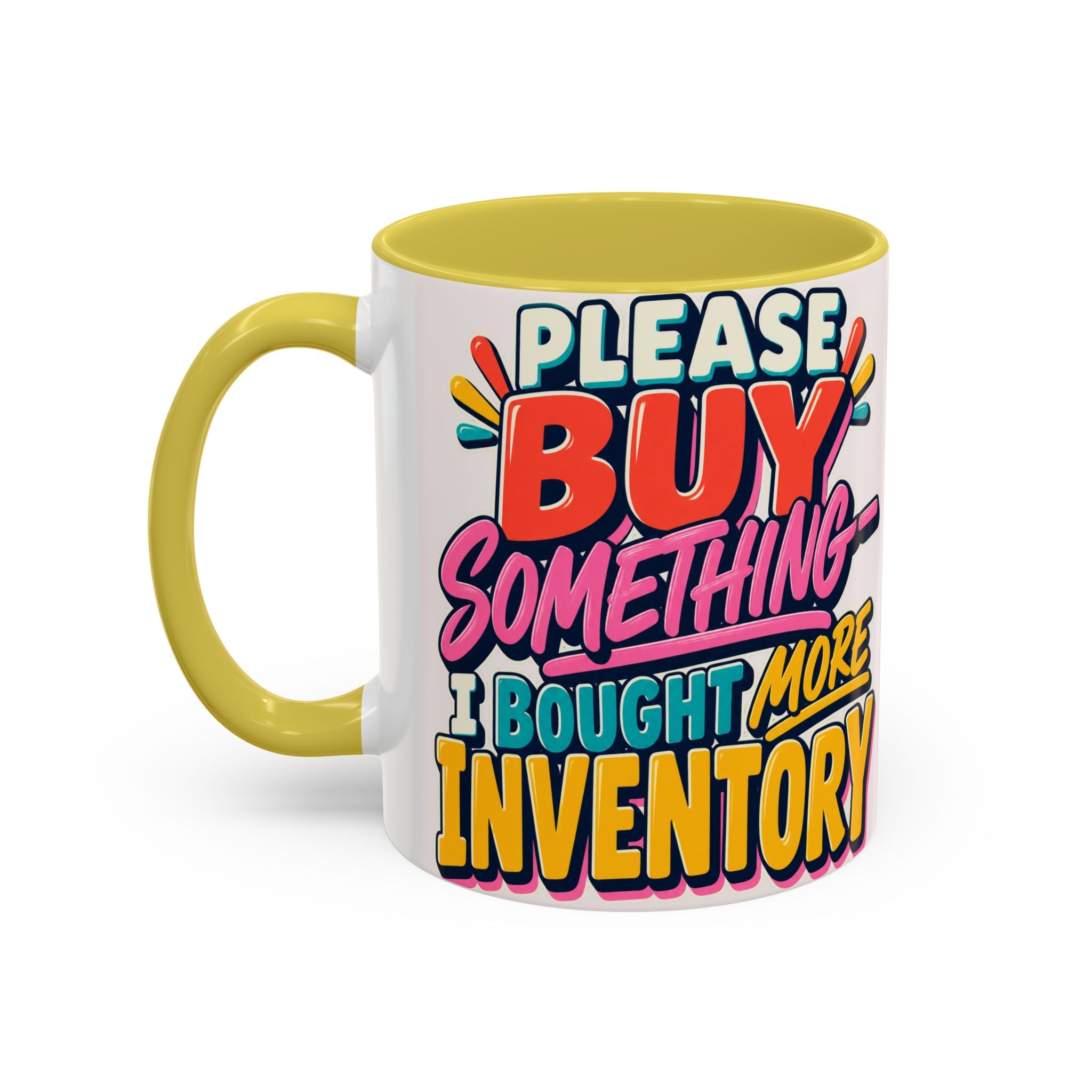 Please Buy Something—I Bought More Inventory Mug | Funny Small Business Owner Coffee Cup | Entrepreneur and Vendor Gift