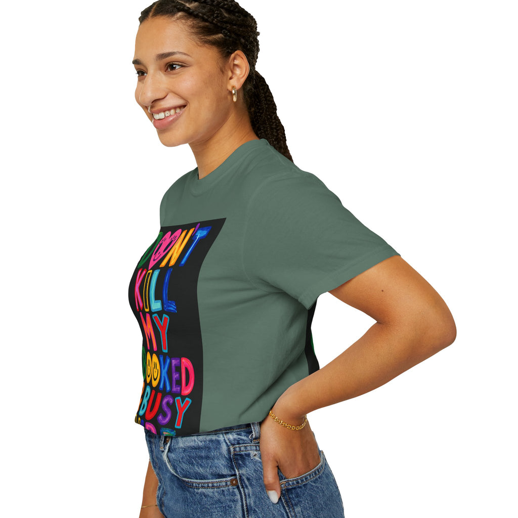 Don’t Kill My Booked & Busy Vibe Garment-Dyed T-Shirt | Colorful Entrepreneur Tee