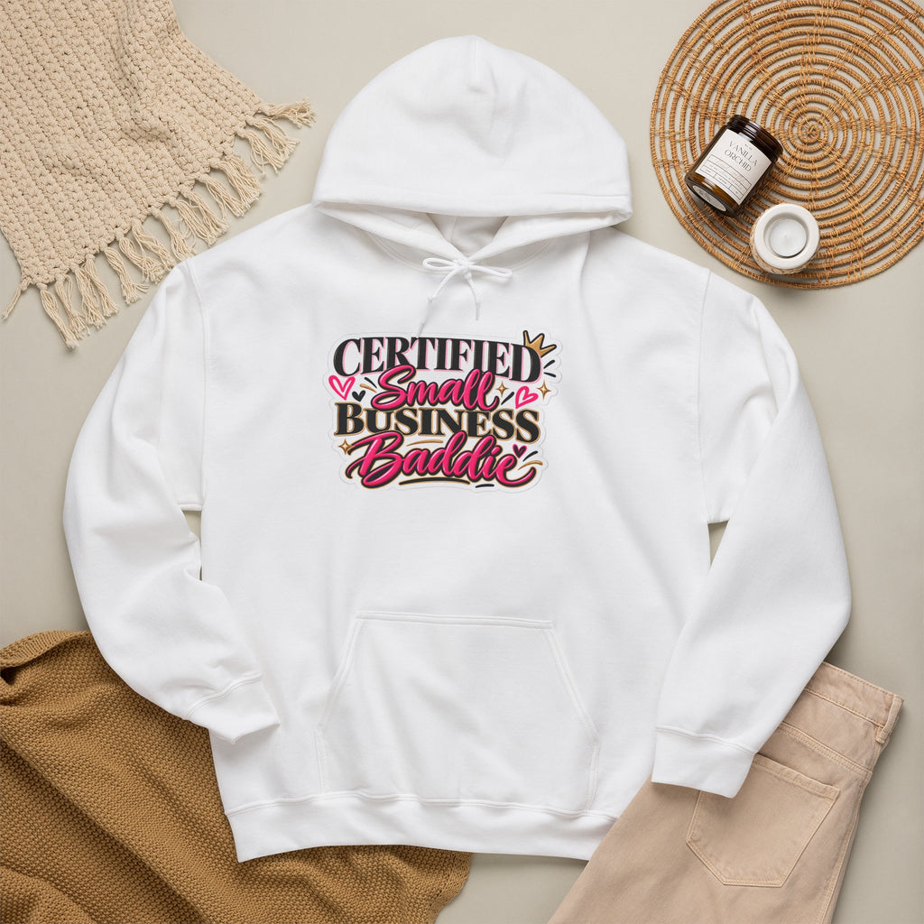 Certified Small Business Baddie Hoodie — Bold Women Entrepreneur Graphic Sweatshirt