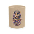 Small Business, Big Dreams & Questionable Sleep 11 oz Mug — Funny Entrepreneur Coffee Cup