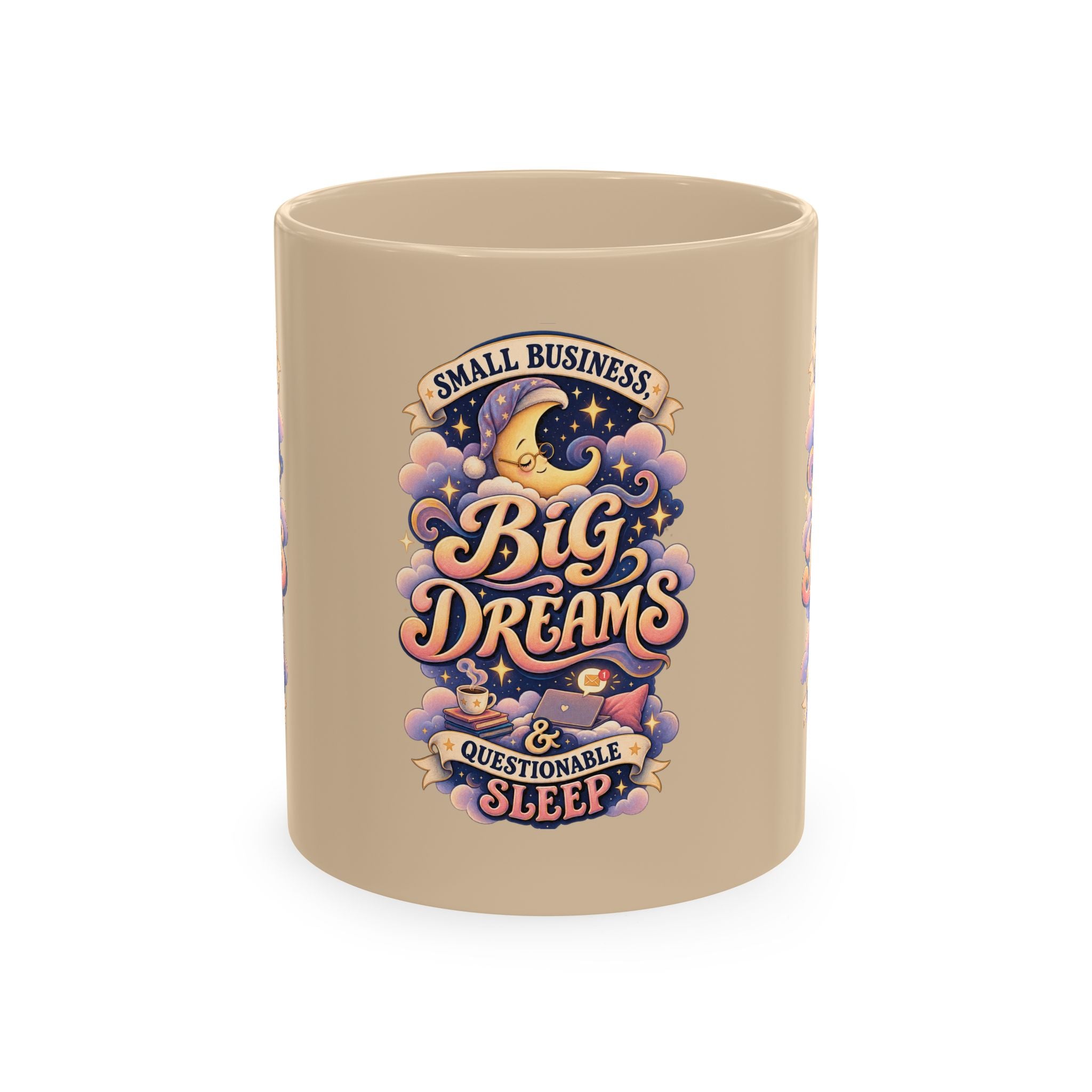 Small Business, Big Dreams & Questionable Sleep 11 oz Mug — Funny Entrepreneur Coffee Cup