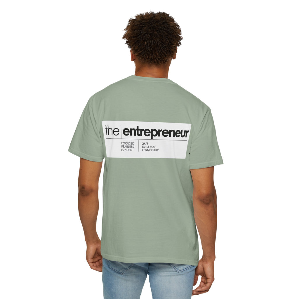 The Entrepreneur Garment-Dyed T-Shirt — Focused, Fearless, Funded Business Owner Tee