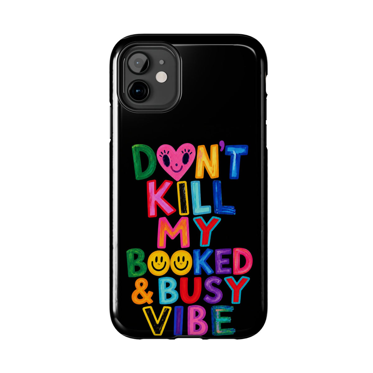 Tough Phone Case — “Don’t Kill My Booked & Busy Vibe” Colorful Protective Cover