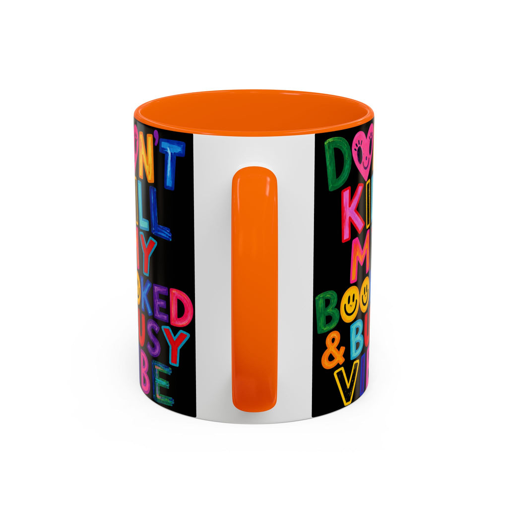 Don’t Kill My Booked & Busy Vibe Accent Coffee Mug