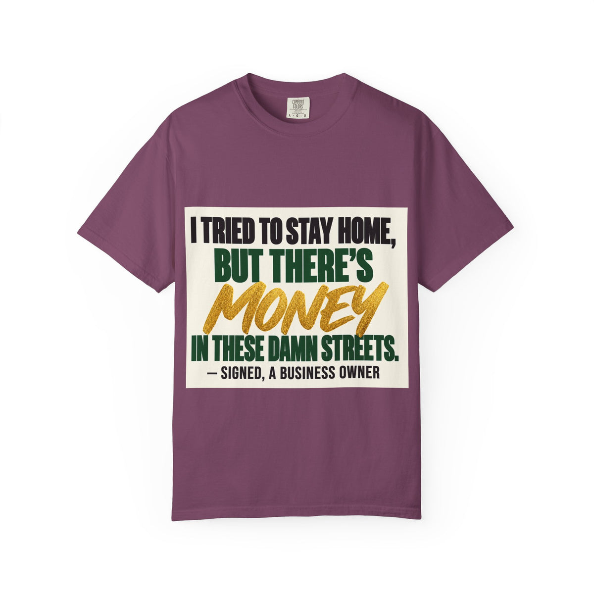 Money in These Damn Streets T-Shirt — Funny Small-Business Owner Tee