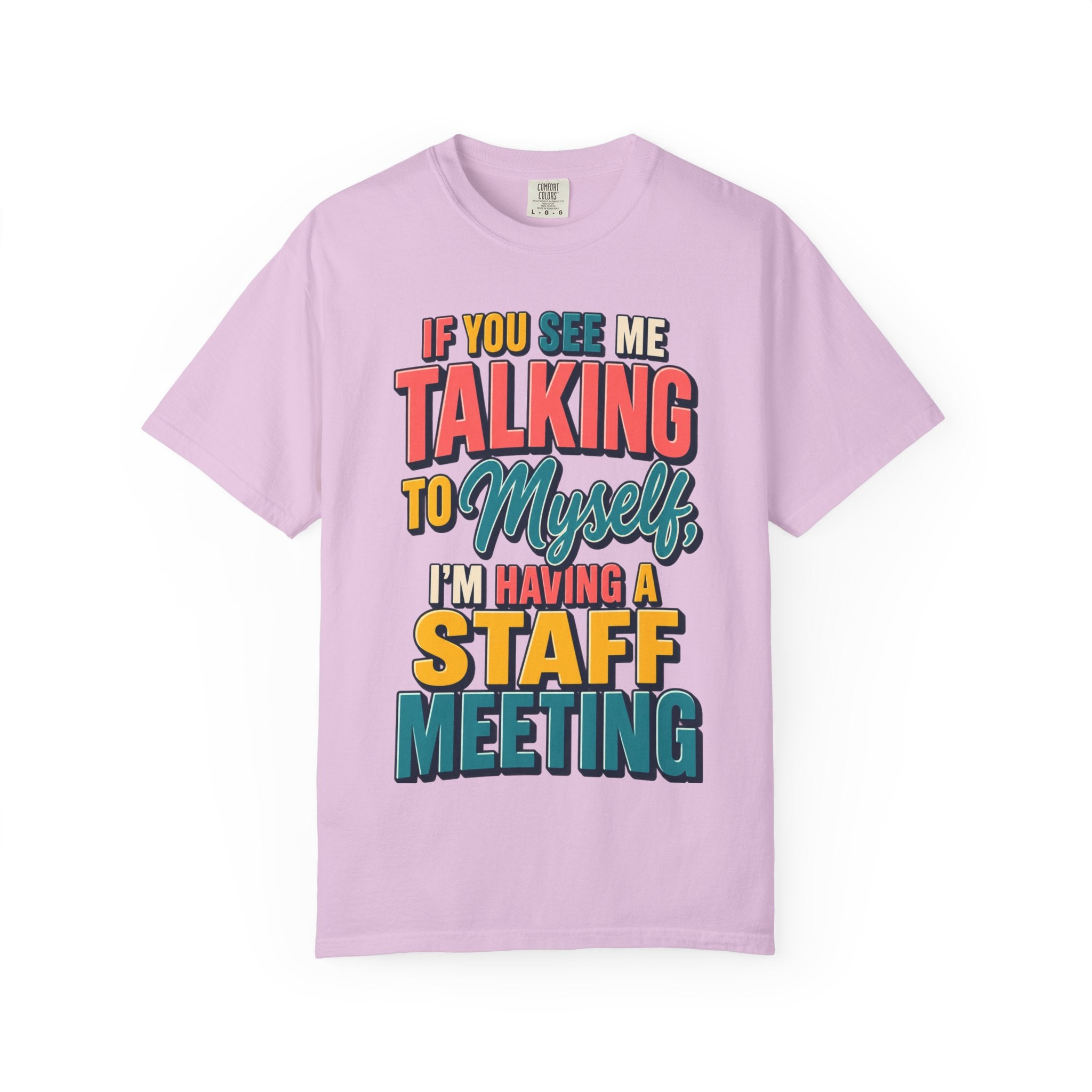 Funny Staff Meeting T-Shirt — “If You See Me Talking to Myself” Colorful Typography Graphic Tee
