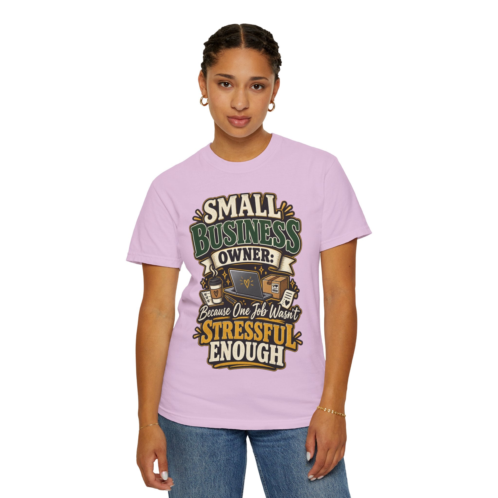 Small Business Owner Funny T-Shirt — “Because One Job Wasn’t Stressful Enough” Graphic Tee