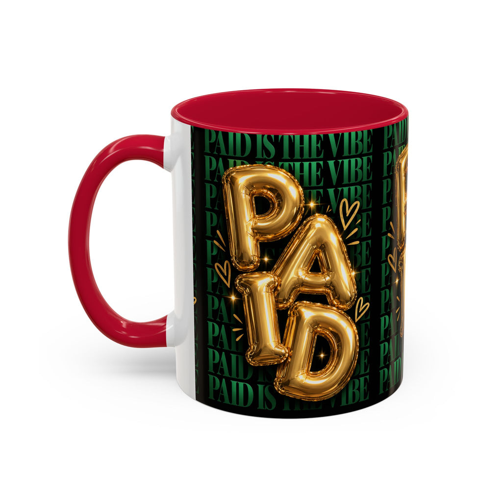 Paid Is the Vibe Mug — Gold Balloon Entrepreneur Accent Coffee Cup