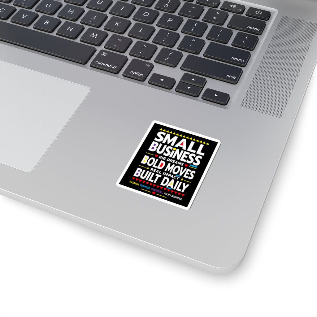Small Business. Big Dreams. Bold Moves. Kiss-Cut Sticker | Motivational Entrepreneur Decal | Business Owner Laptop Sticker | Legacy Builder Vinyl Sticker