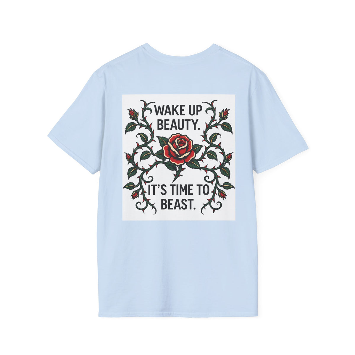 Wake Up Beauty, It’s Time to Beast Tee — Rose & Thorn Graphic Shirt