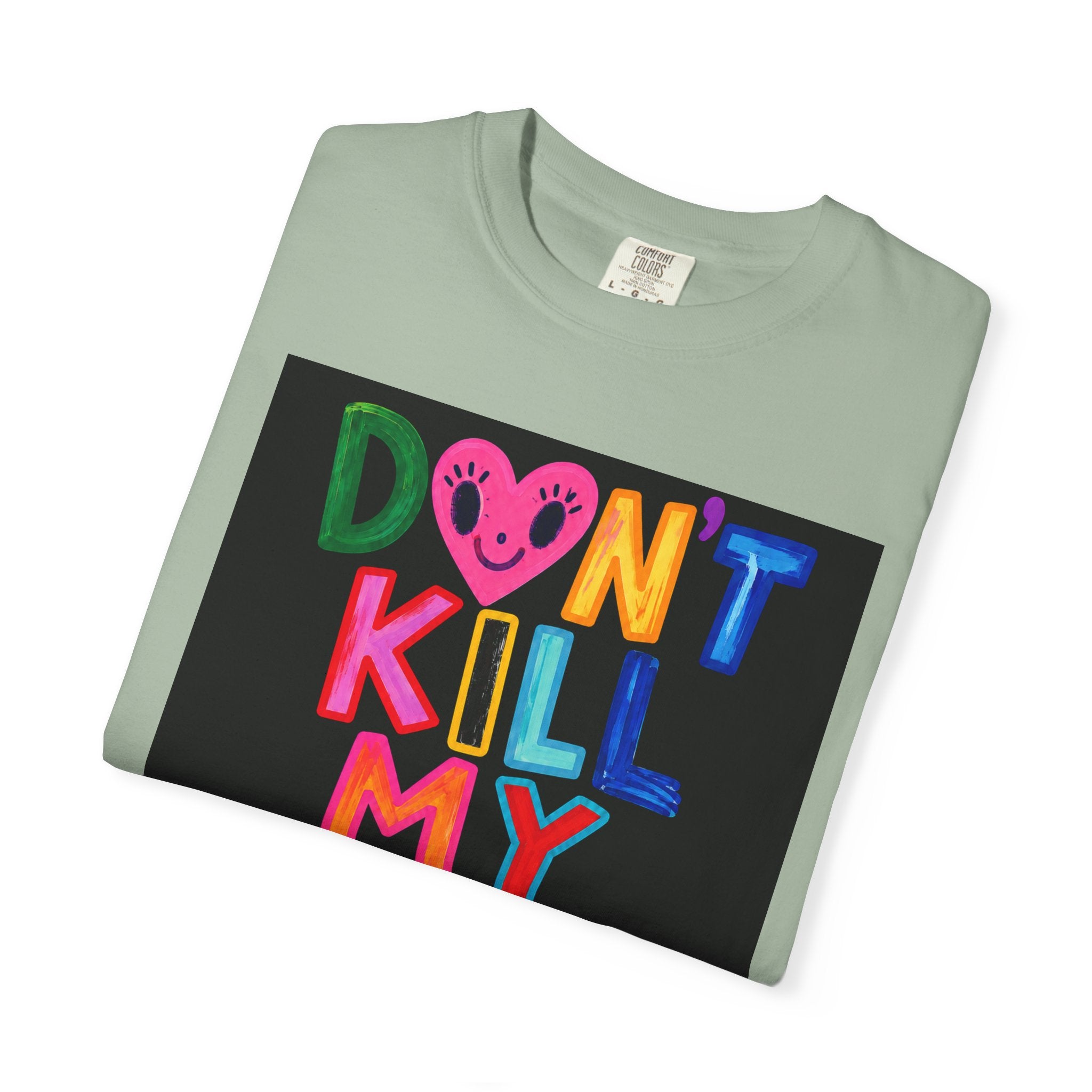 Don’t Kill My Booked & Busy Vibe Garment-Dyed T-Shirt | Colorful Entrepreneur Tee