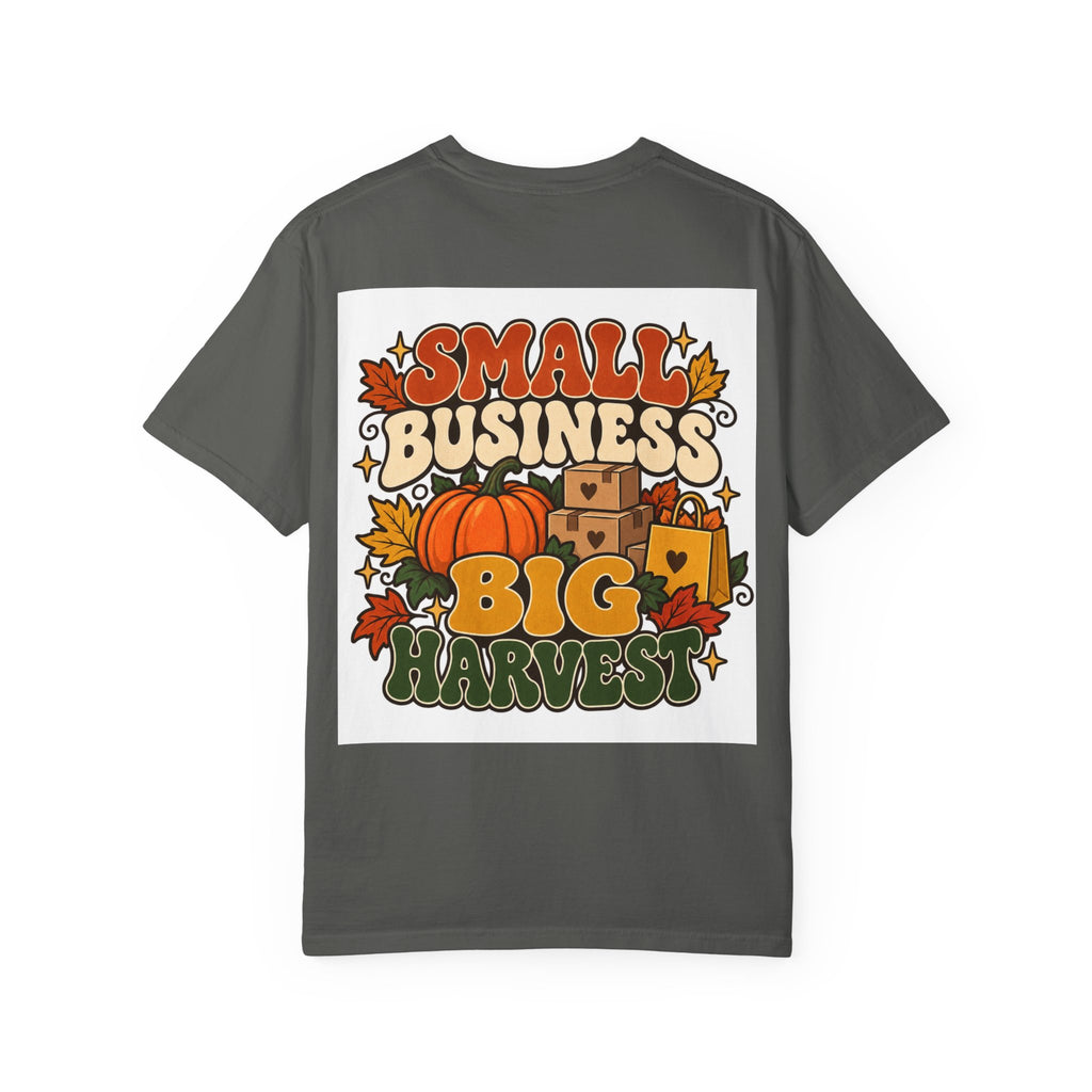 Small Business Big Harvest T-Shirt — Fall Entrepreneur Garment-Dyed Tee