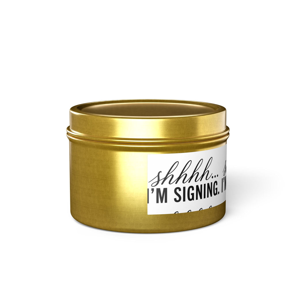 Shhhh... I'm Signing Candle | Funny Notary Gift | Coconut Apricot Wax Tin Candle