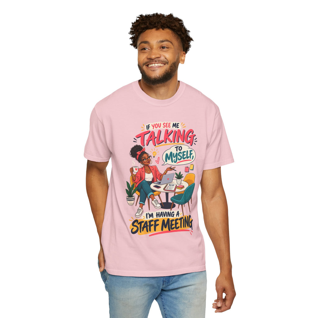 Funny Small Business Owner T-Shirt — “If You See Me Talking to Myself” Staff Meeting Graphic Tee