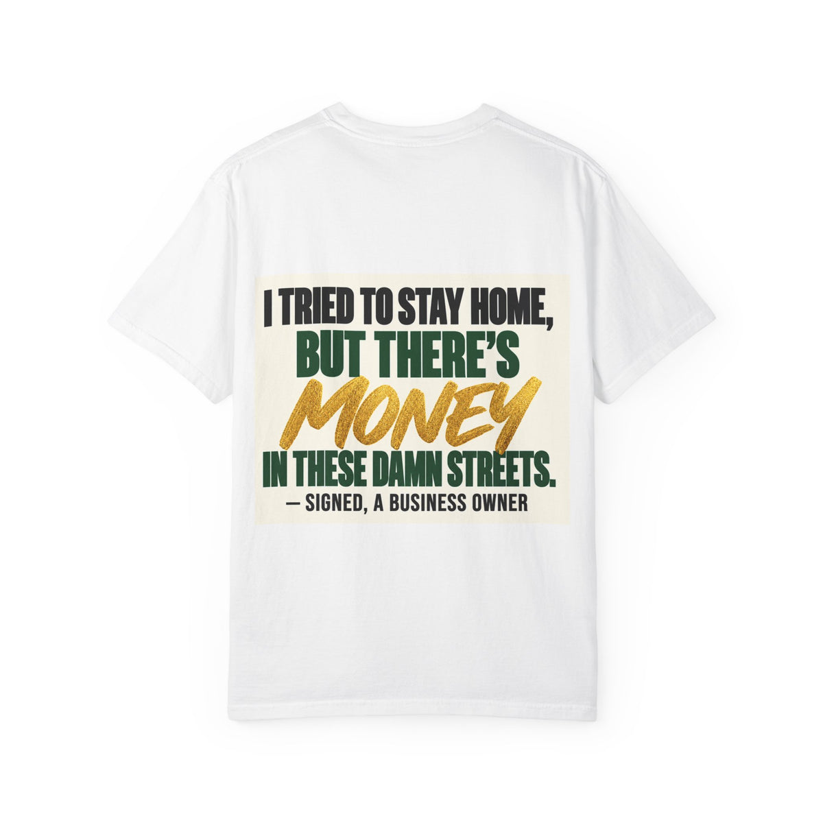 Money in These Damn Streets T-Shirt — Funny Small-Business Owner Tee