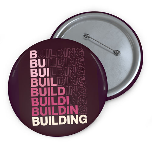 Building Gradient Pin Button — Motivational Construction Badge