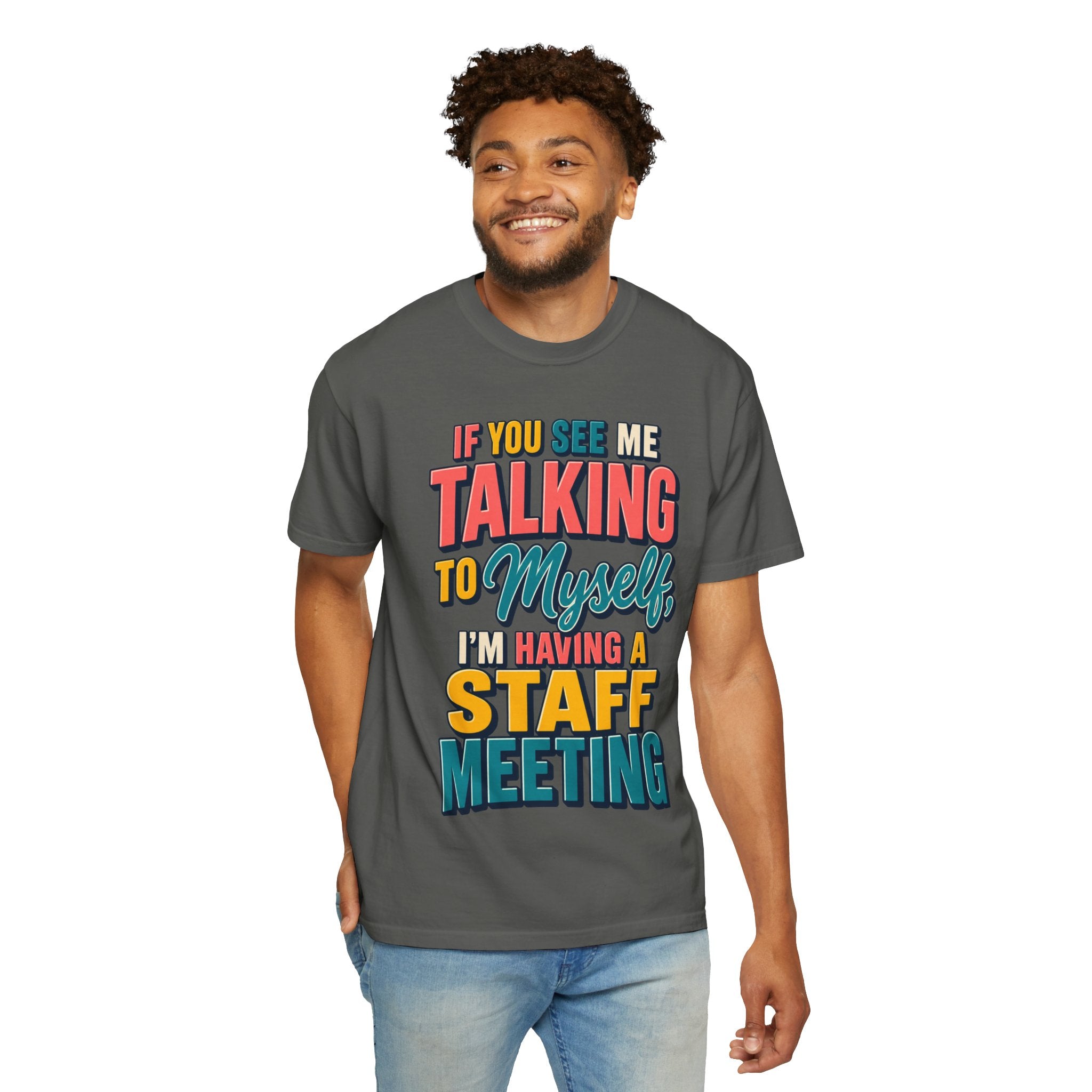 Funny Staff Meeting T-Shirt — “If You See Me Talking to Myself” Colorful Typography Graphic Tee