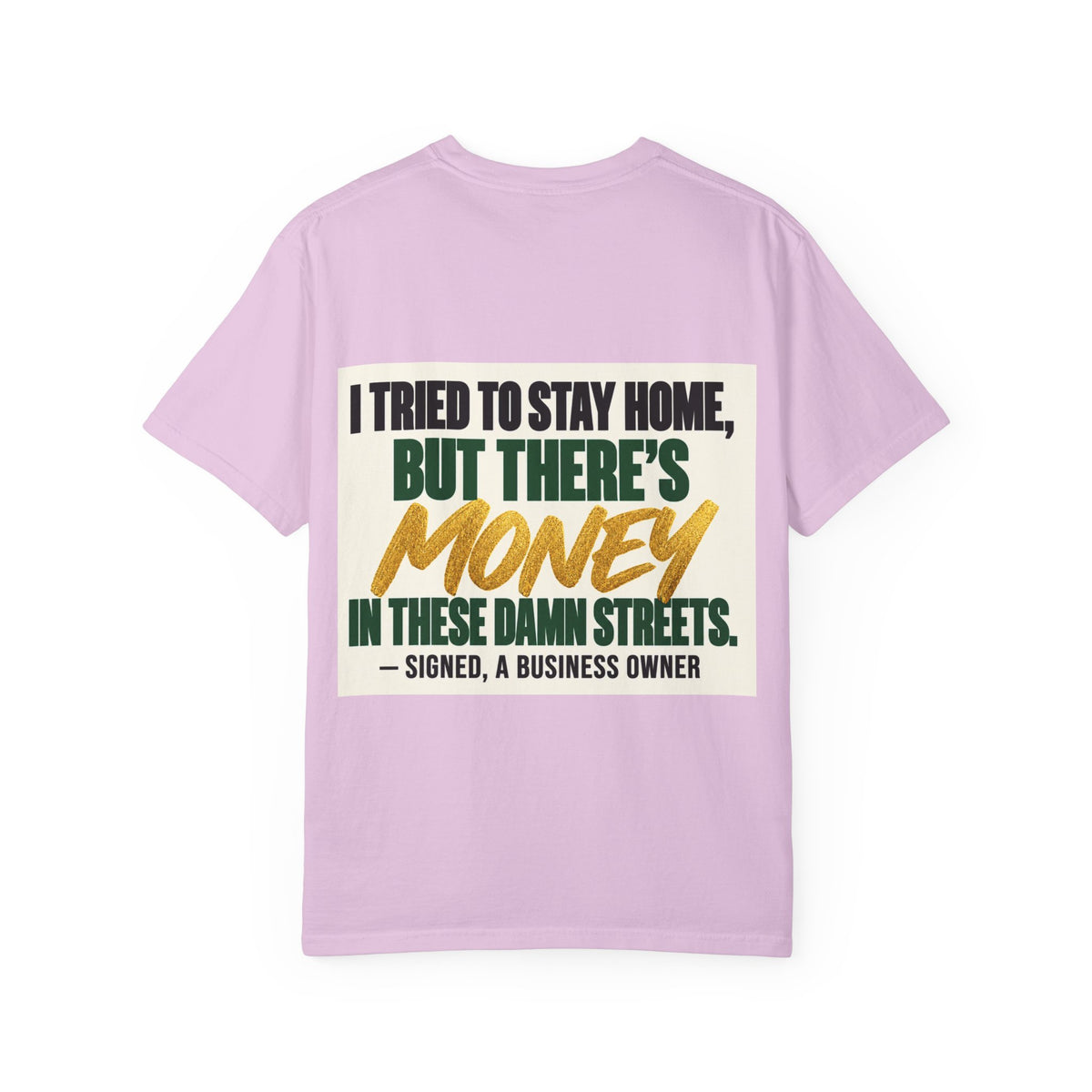Money in These Damn Streets T-Shirt — Funny Small-Business Owner Tee