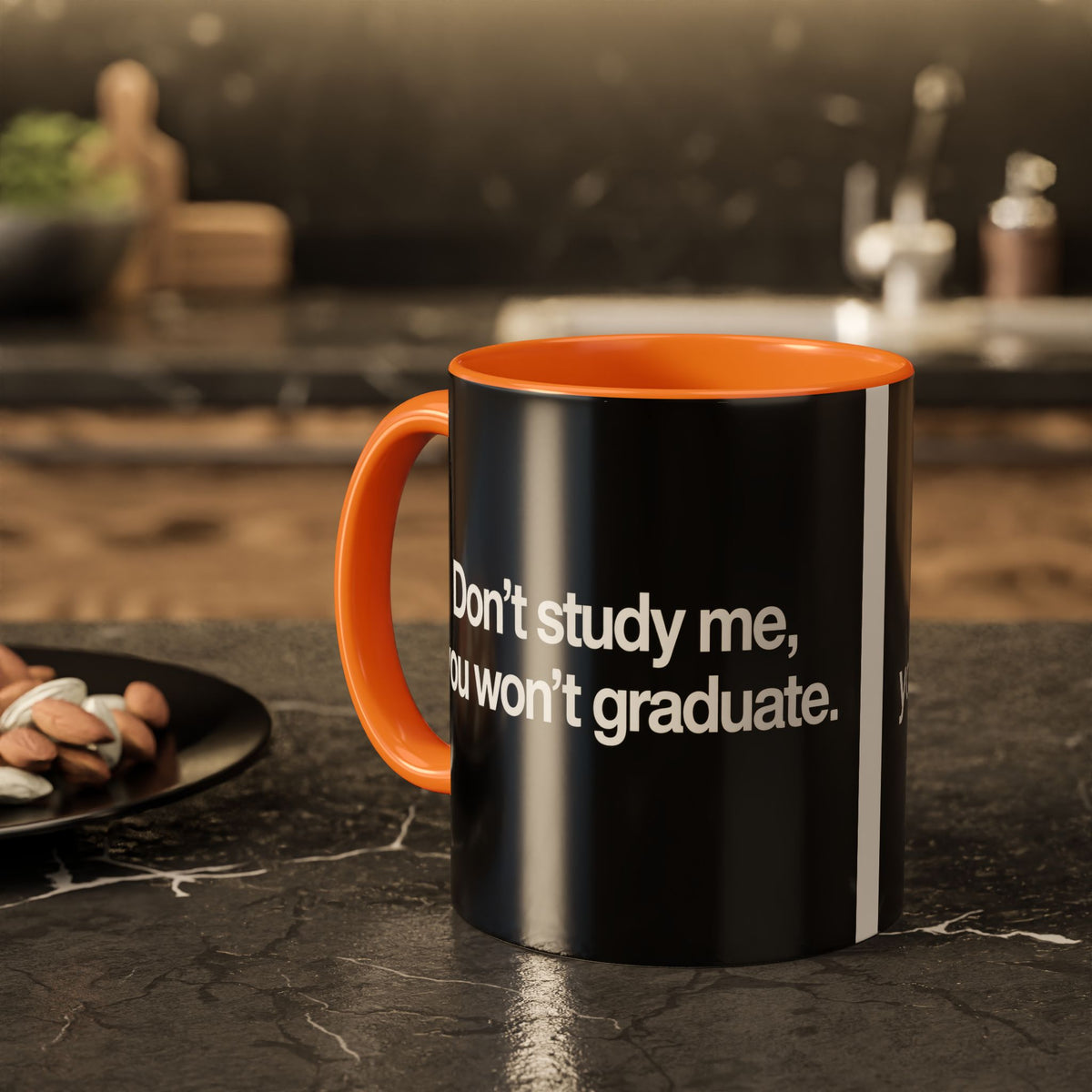 Don’t Study Me, You Won’t Graduate Accent Mug — Funny Statement Coffee Cup