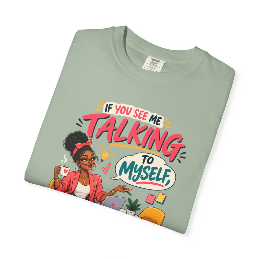 Funny Small Business Owner T-Shirt — “If You See Me Talking to Myself” Staff Meeting Graphic Tee