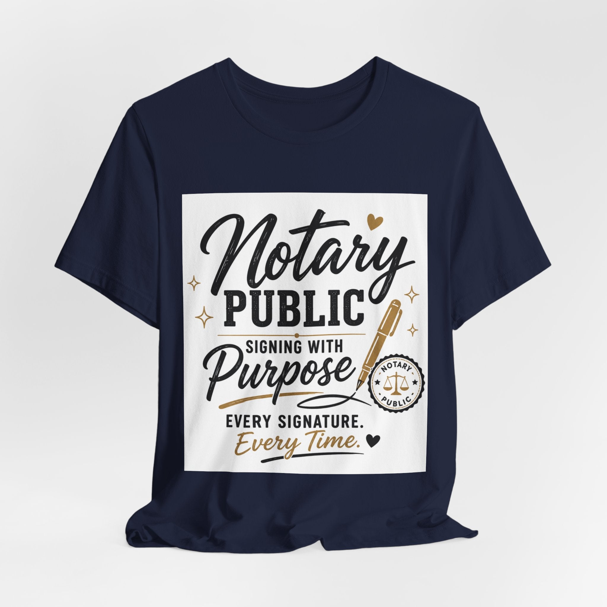 Notary Public “Signing With Purpose” Unisex T-Shirt | Every Signature. Every Time.