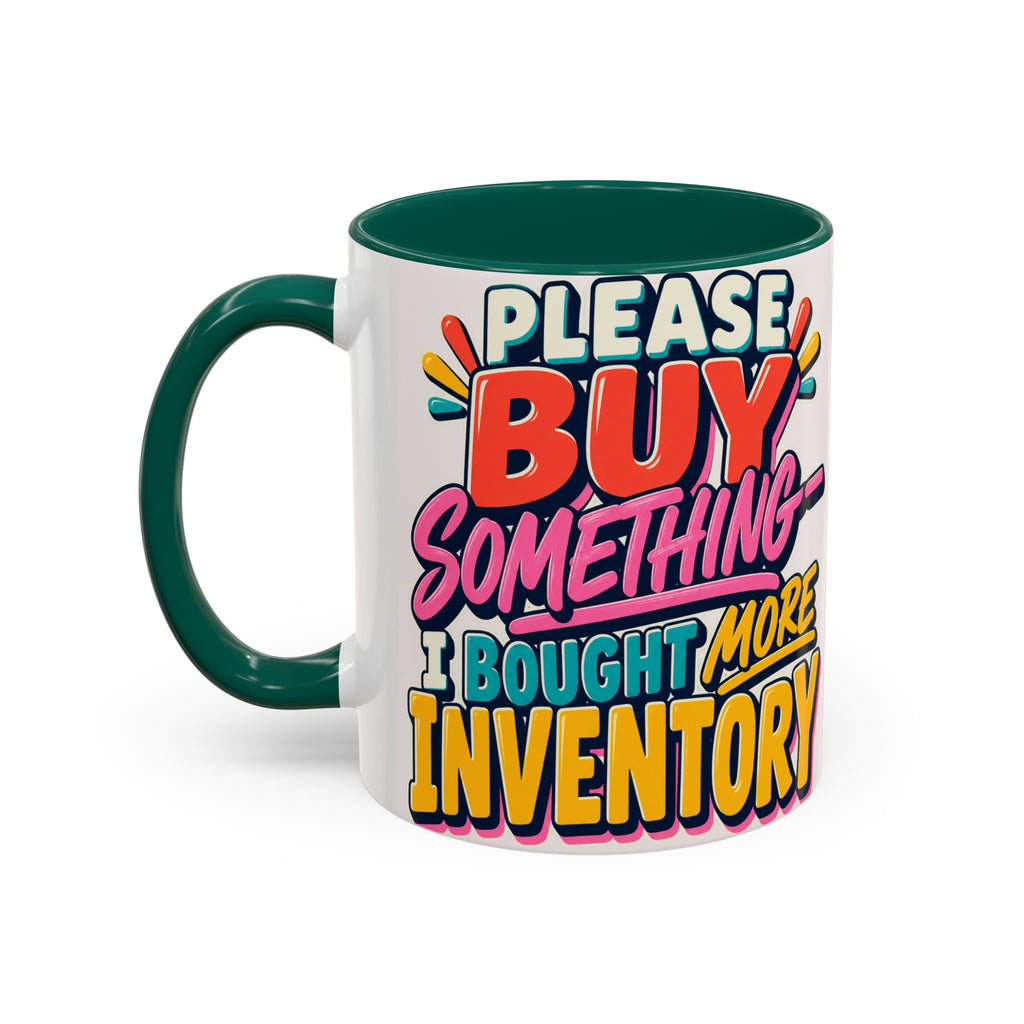 Please Buy Something—I Bought More Inventory Mug | Funny Small Business Owner Coffee Cup | Entrepreneur and Vendor Gift