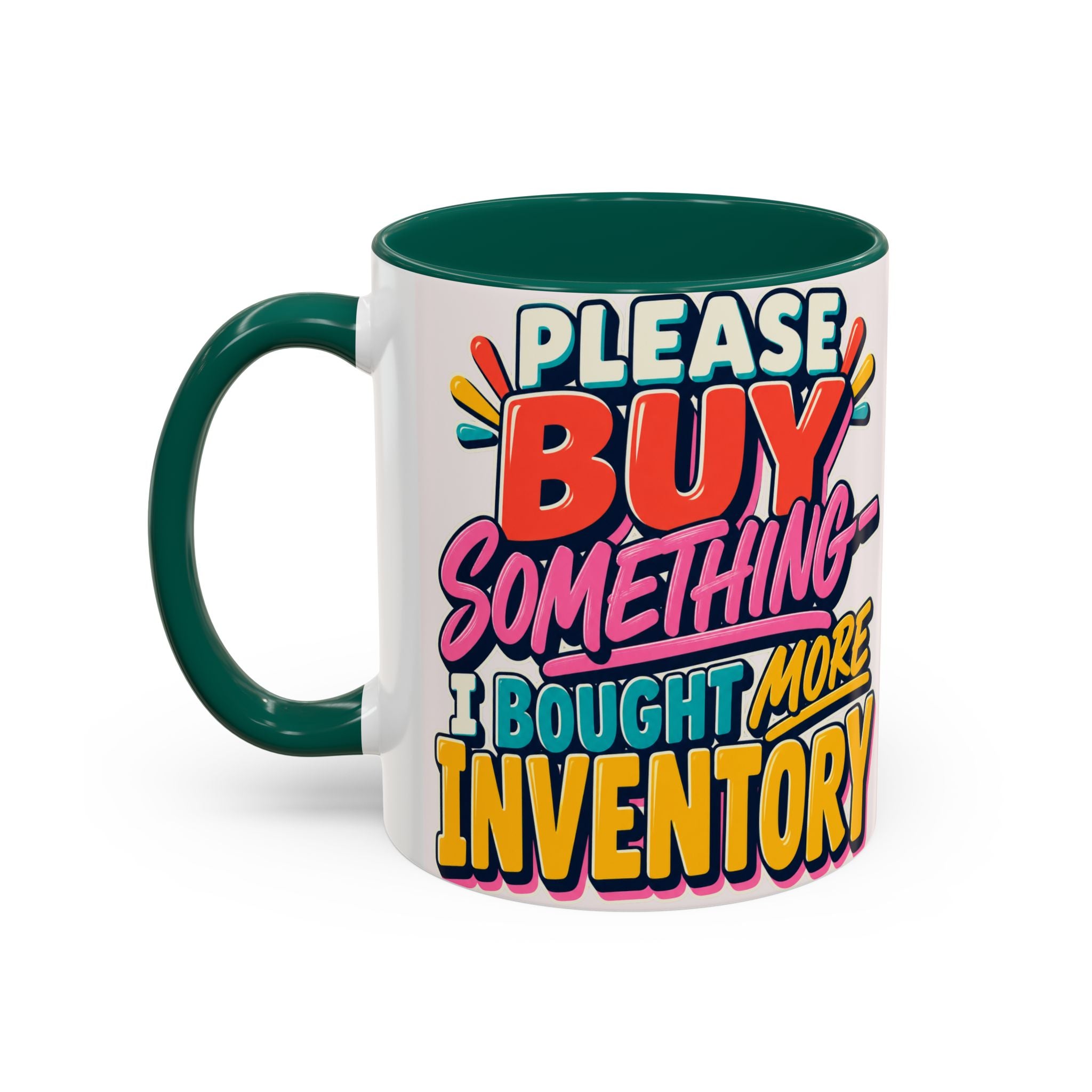 Please Buy Something—I Bought More Inventory Mug | Funny Small Business Owner Coffee Cup | Entrepreneur and Vendor Gift
