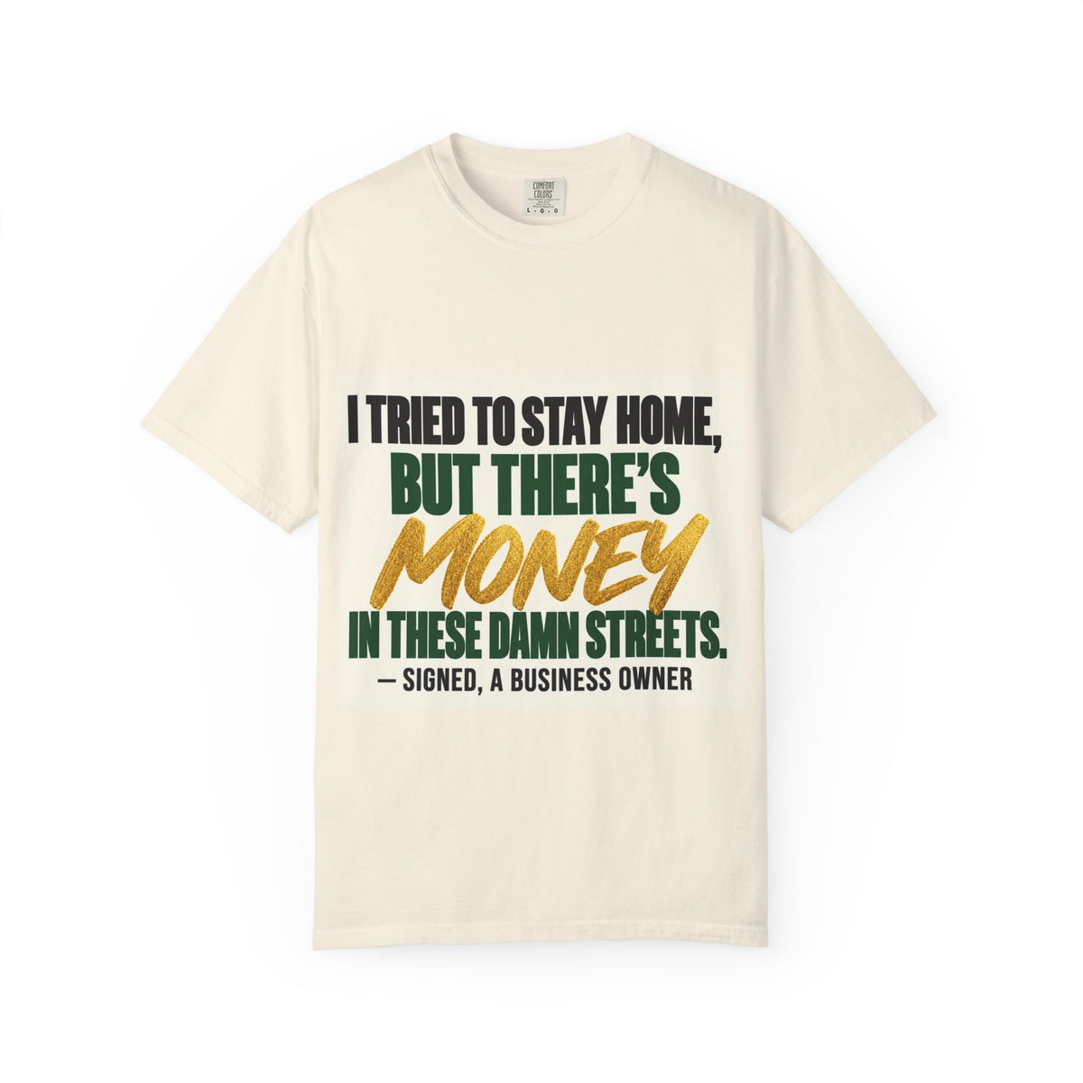 Money in These Damn Streets T-Shirt — Funny Small-Business Owner Tee