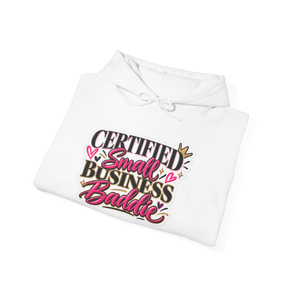 Certified Small Business Baddie Hoodie — Bold Women Entrepreneur Graphic Sweatshirt