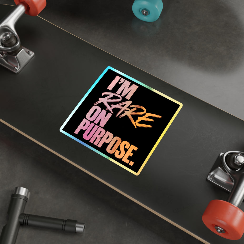 🌈 I'm Rare on Purpose Holographic Die-Cut Sticker