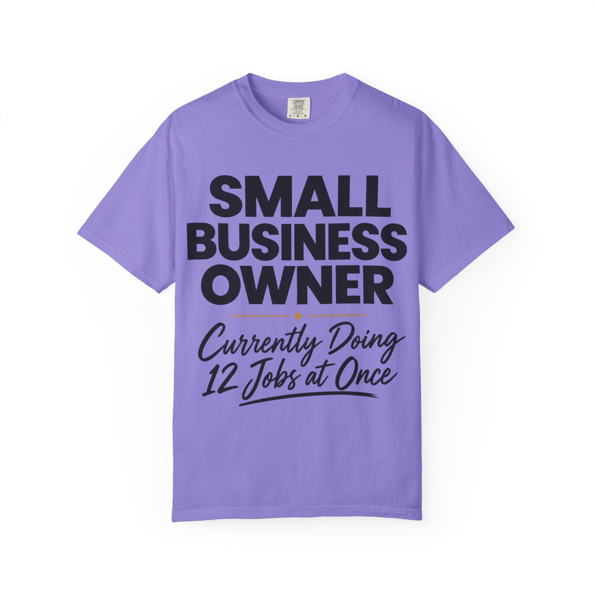 Small Business Owner T-Shirt | “Currently Doing 12 Jobs at Once” Funny Entrepreneur Tee