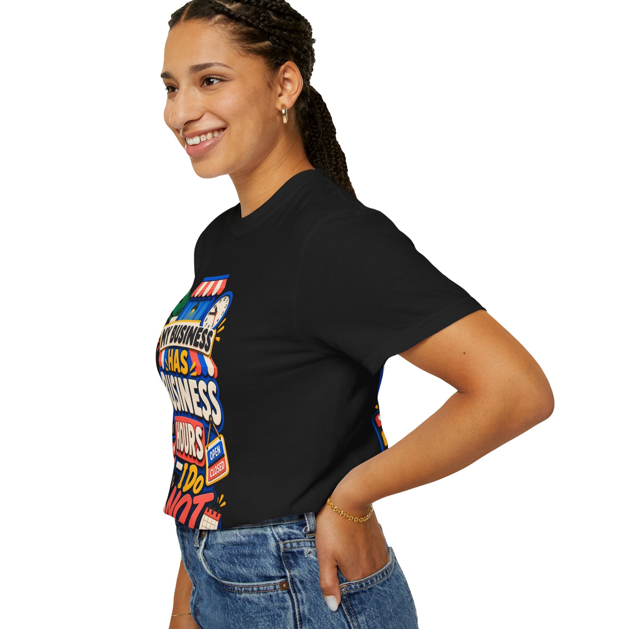 Funny Small Business Owner T-Shirt — “My Business Has Business Hours, I Do Not” Graphic Tee