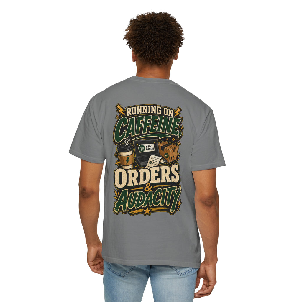 Funny Small Business Owner T-Shirt — “Running on Caffeine, Orders & Audacity” Graphic Tee