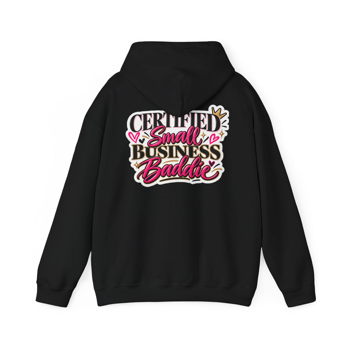 Certified Small Business Baddie Hoodie — Bold Women Entrepreneur Graphic Sweatshirt