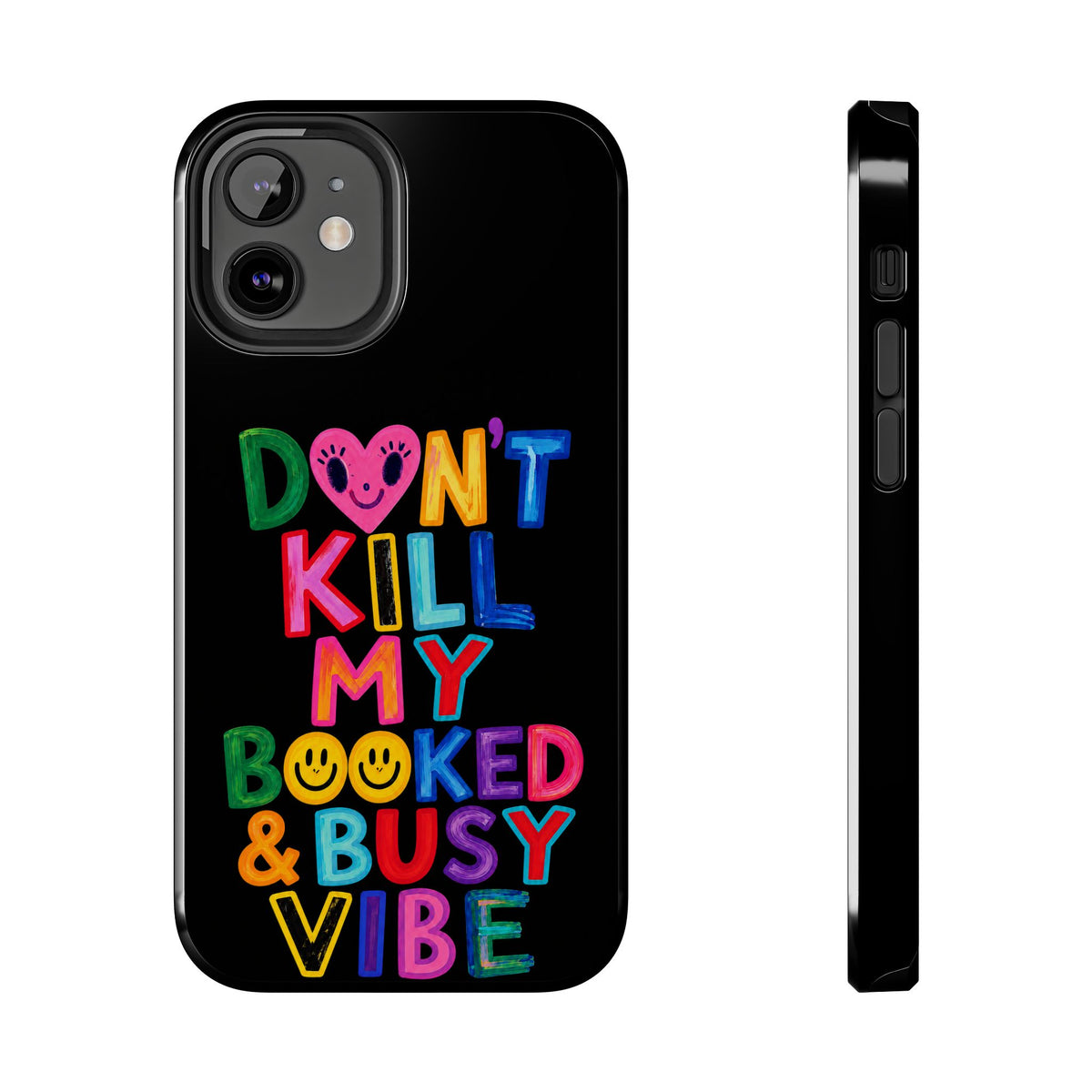 Tough Phone Case — “Don’t Kill My Booked & Busy Vibe” Colorful Protective Cover
