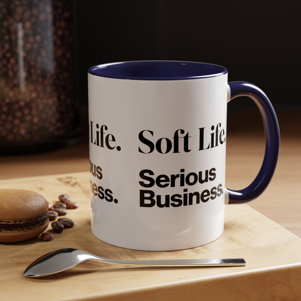 Soft Life. Serious Business. Accent Mug — Entrepreneur & Business Owner Coffee Cup