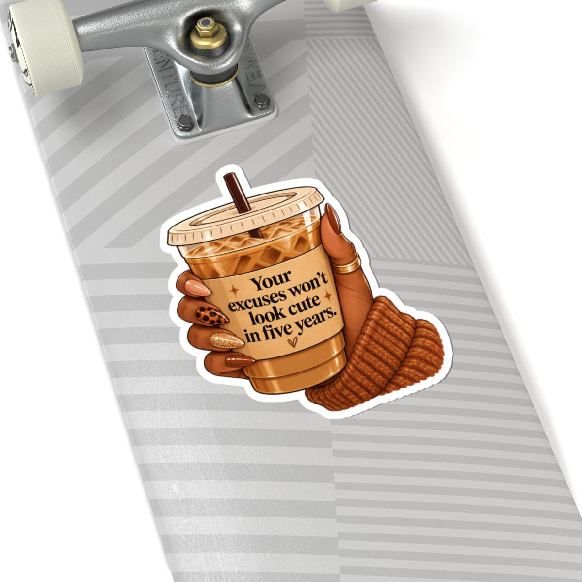 ☕ Your Excuses Won't Look Cute in Five Years Kiss-Cut Sticker Vinyl
