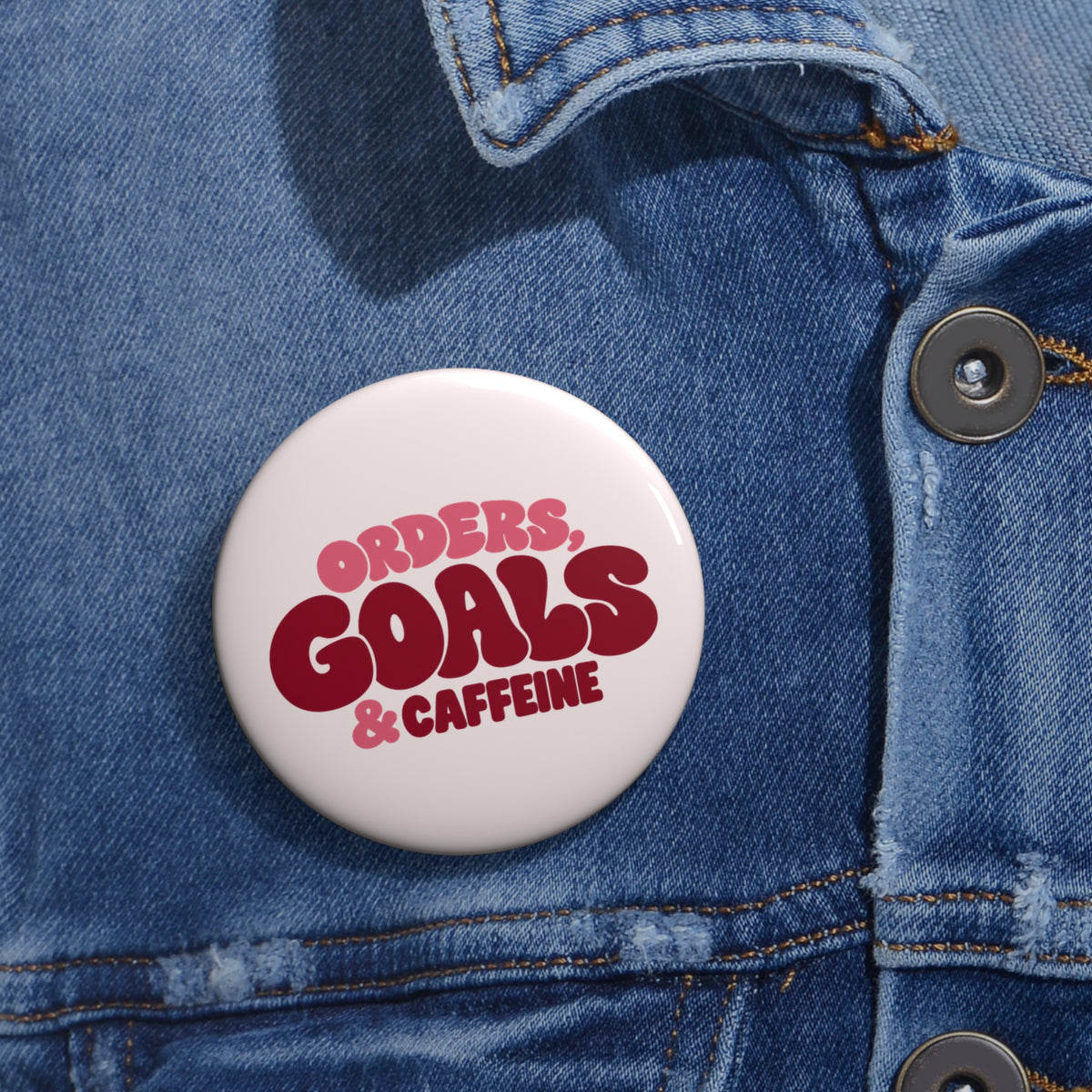 Orders, Goals & Caffeine Pin Button — Small Business Owner & Coffee Lover Badge