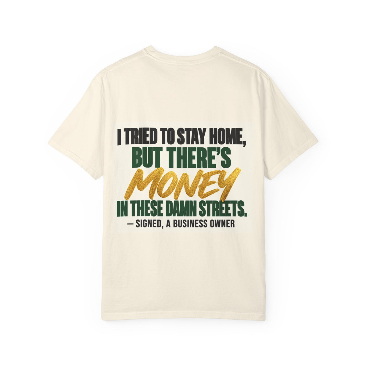 Money in These Damn Streets T-Shirt — Funny Small-Business Owner Tee